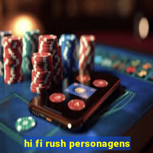 hi fi rush personagens